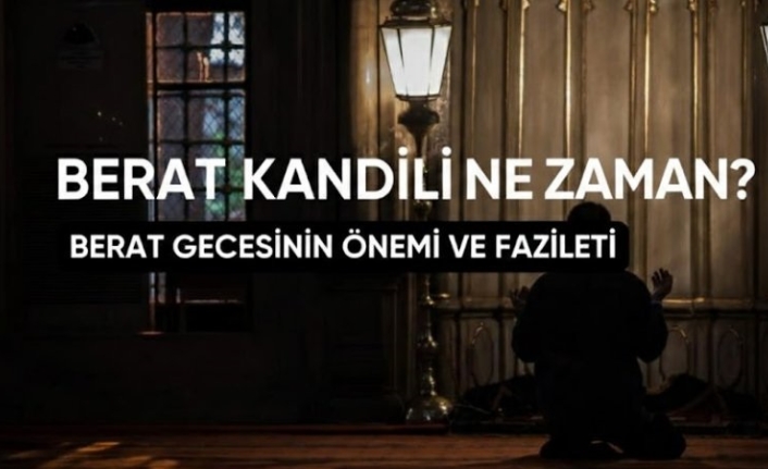 2026 Berat Kandili Ne Zaman? Berat Gecesi Fazileti, İbadetleri ve Anlamı