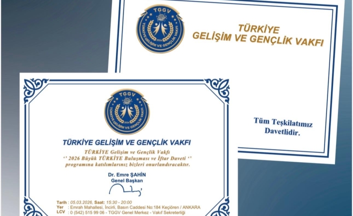 Türkiye Gelişim ve Gençlik Vakfı’ndan Ankara’da Dev Buluşma: 2026 Vizyonu ve İftar Programı