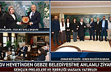 Türkiye Gelişim ve Gençlik Vakfı'ndan Gebze Belediyesi'ne Önemli Ziyaret