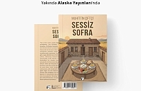 Edebiyatta Sessiz Bir Yolculuk: Muhittin Çiftçi’nin "Sessiz Sofra" Romanı Alaska Yayınları’nda!
