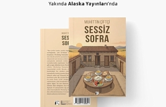 Edebiyatta Sessiz Bir Yolculuk: Muhittin Çiftçi’nin "Sessiz Sofra" Romanı Alaska Yayınları’nda!