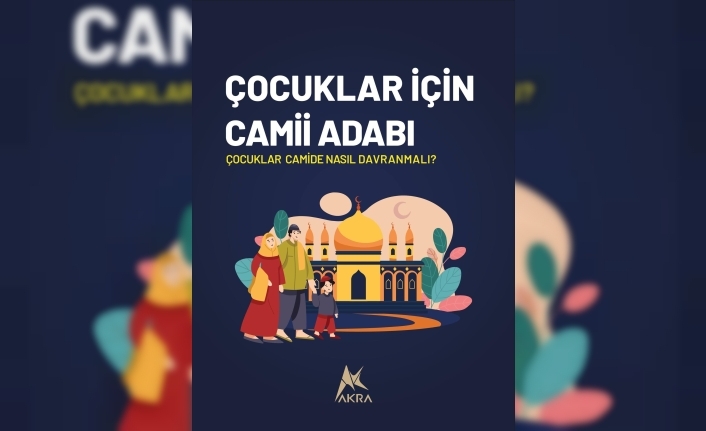 Çocuklara Cami Sevgisi ve Adabı Nasıl Aşılanır? İşte Dikkat Edilmesi Gerekenler