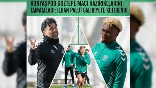 Konyaspor Göztepe Maçı Hazırlıklarını Tamamladı: İlhan Palut Galibiyete Kilitlendi