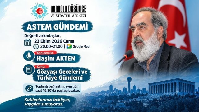 ASTEM Gündeminde Bu Hafta: Haşim Akten ile "Gözyaşı Geceleri ve Türkiye Gündemi"